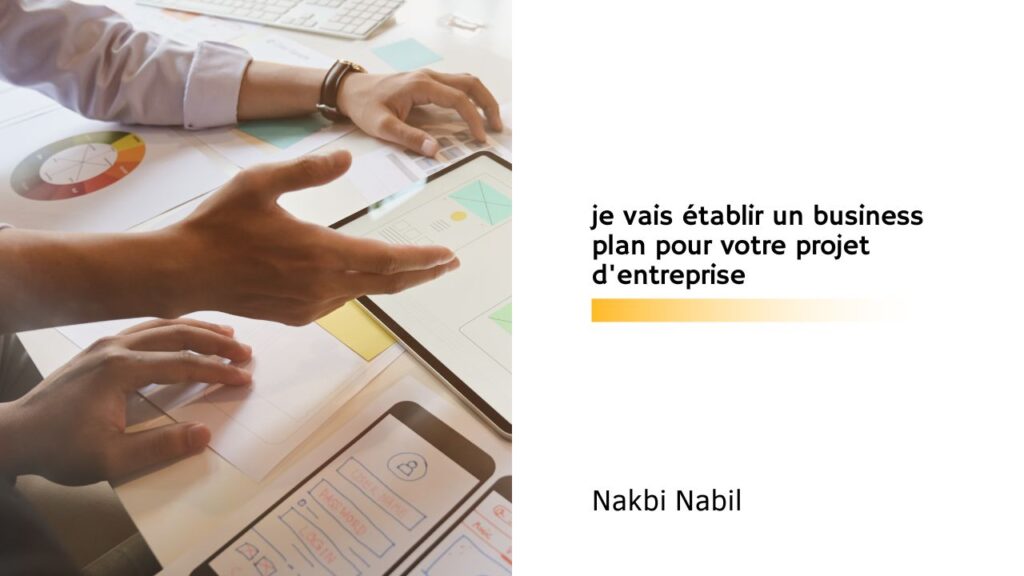 je vais établir un business plan pour votre projet d'entreprise