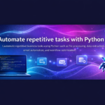 Automate repetitive tasks with Python